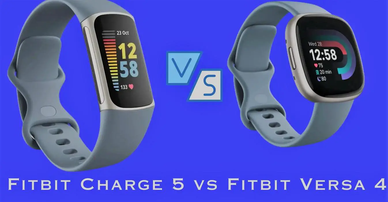 Fitbit Charge 5 vs Versa 4 Which One Is Right for You